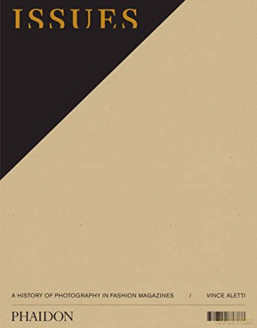Issues: A History of Photography in Fashion Magazines - Vince Aletti [KSIĄŻKA]
