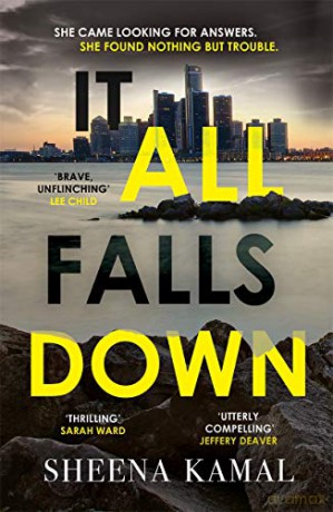 It All Falls Down: The truth doesn't always set you free - Sheena Kamal [KSIĄŻKA]