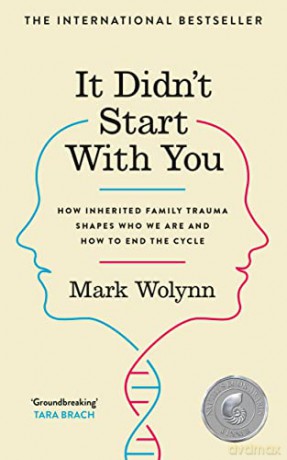 It Didn't Start With You: How inherited family trauma shapes who we are and how to end the cycle - Mark Wolyn [KSIĄŻKA]