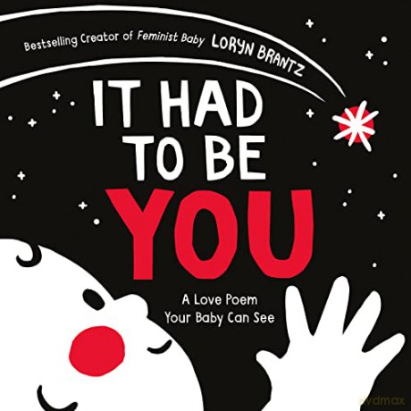 It Had to Be You (A Love Poem Your Baby Can See) - Loryn Brantz [KSIĄŻKA]