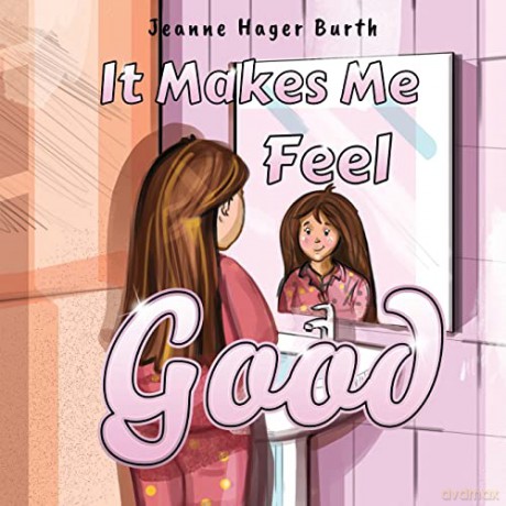 It Makes Me Feel Good - Jeanne Hager Burth [KSIĄŻKA]