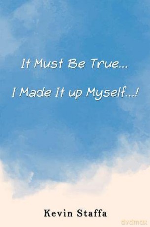 It Must Be True... I Made It up Myself...! - Kevin Staffa [KSIĄŻKA]