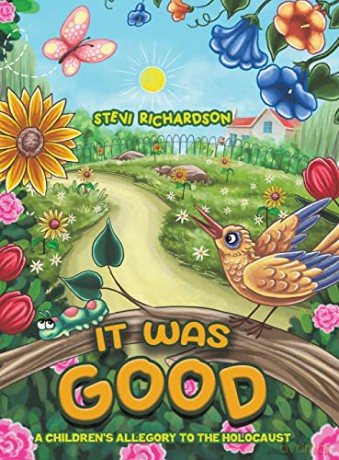 It Was Good: A Children's Allegory to the Holocaust - Stevi Richardson [KSIĄŻKA]