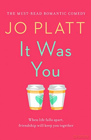 It Was You: The Must-Read Romantic Comedy - Jo Platt [KSIĄŻKA]