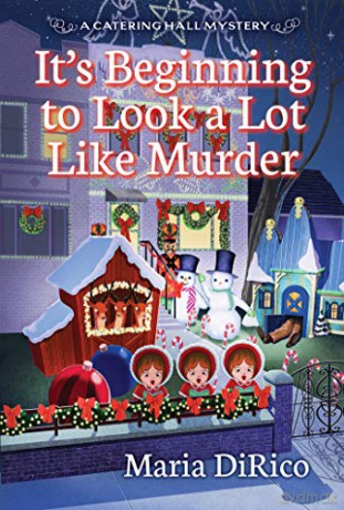 It's Beginning to Look a Lot Like Murder (A Catering Hall Mystery) - Maria DiRico [KSIĄŻKA]