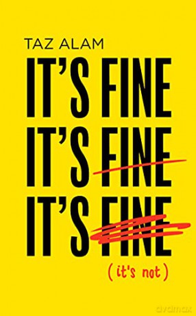 It's Fine, It's Fine, It's Fine: It's Not - Taz Alam [KSIĄŻKA]