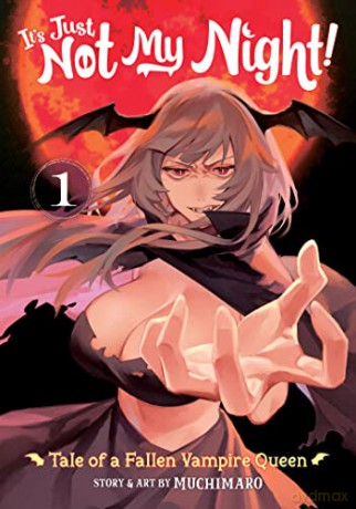 It's Just Not My Night: Tale of a Fallen Vampire Queen Vol. 1 - Muchimaro [KSIĄŻKA]