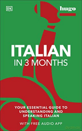 Italian in 3 Months with Free Audio App: Your Essential Guide to Understanding and Speaking Italian (Hugo in 3 Months) - Milena Reynolds [KSIĄŻKA]