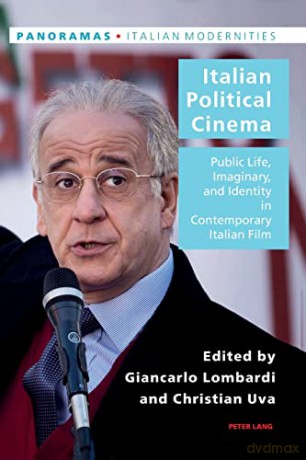 Italian Political Cinema; Public Life, Imaginary, and Identity in Contemporary Italian Film (38) (Italian Modernities) - Giancarlo Lombardi [KSIĄŻKA]