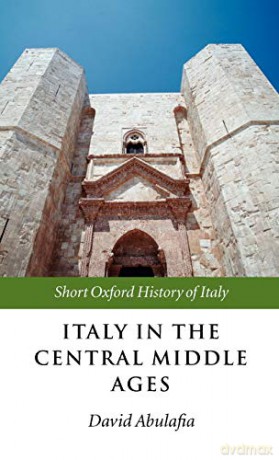 Italy in the Central Middle Ages: 1000-1300 (Short Oxford History of Italy) - David Abulafia [KSIĄŻKA]