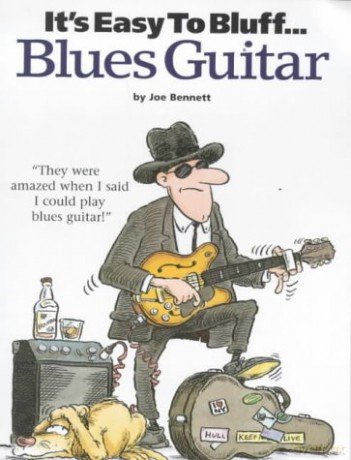It's Easy To Bluff... Blues Guitar - Joe Bennett [KSIĄŻKA]