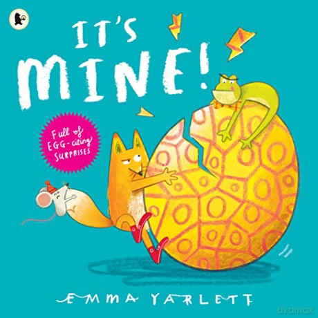 It's Mine! - Emma Yarlett [KSIĄŻKA]