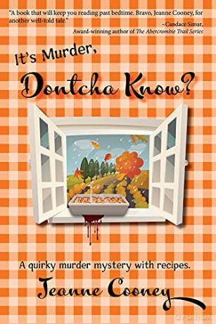 It's Murder Dontcha Know: A Quirky Murder Mystery with Recipes (It's Murder) - Jeanne Cooney [KSIĄŻKA]
