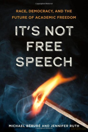 It's Not Free Speech: Race, Democracy, and the Future of Academic Freedom - Bérubé [KSIĄŻKA]