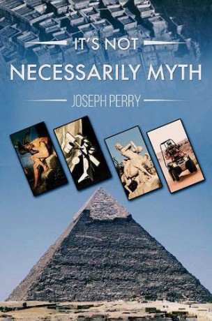 It's Not Necessarily Myth - Joseph Perry [KSIĄŻKA]