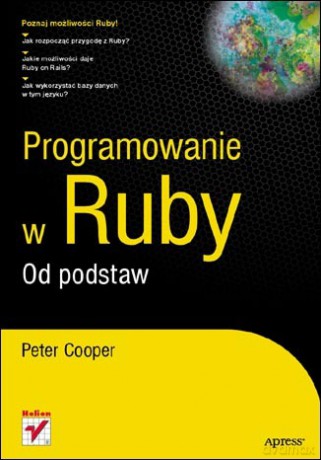 Programowanie w Ruby. Od podstaw [KSIĄŻKA]