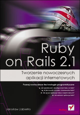 Ruby on Rails 2.1. Tworzenie nowoczesnych aplikacji internetowych [KSIĄŻKA]