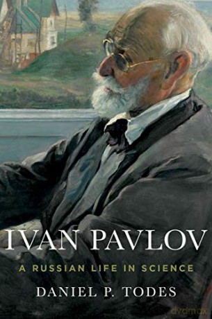 Ivan Pavlov: A Russian Life in Science - Daniel P. Todes [KSIĄŻKA]