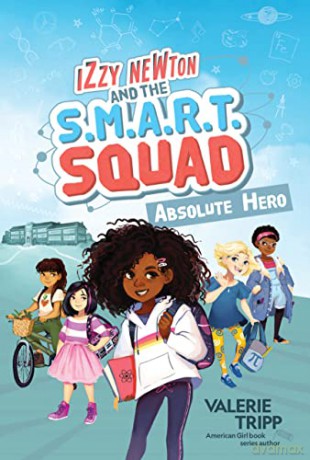 Izzy Newton and the S.M.A.R.T. Squad: Absolute Hero - National Geographic Kids [KSIĄŻKA]