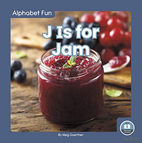 J Is for Jam (Alphabet Fun) (Alphabet Fun: Little Blue Readers, Level 1) - Meg Gaertner [KSIĄŻKA]