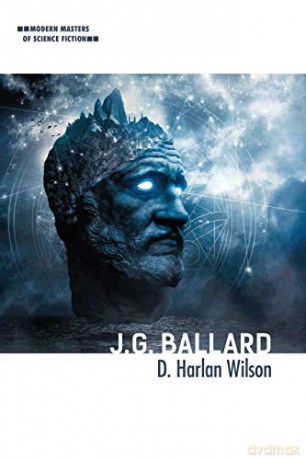 J. G. Ballard (Modern Masters of Science Fiction) - D. Wilson [KSIĄŻKA]