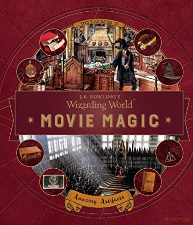 J. K. Rowling's Wizarding World: Movie Magic Volume Three: Amazing Artifacts - Bonnie Burton [KSIĄŻKA]