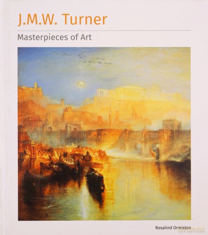J.M.W. Turner Masterpieces of Art - Rosalind Ormiston [KSIĄŻKA]