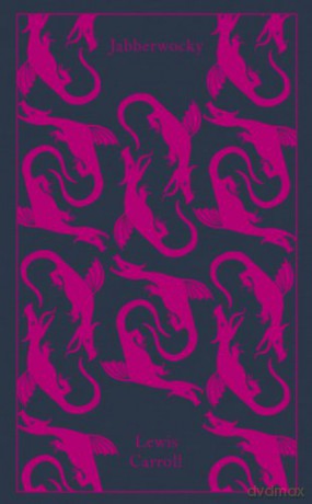 Jabberwocky and Other Nonsense: Collected Poems (Penguin Clothbound Classics) - Lewis Carroll [KSIĄŻKA]
