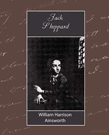 Jack Sheppard - William Harrison Ainsworth [KSIĄŻKA]