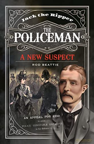 Jack the Ripper - The Policeman: A New Suspect - Beattie Rod [KSIĄŻKA]