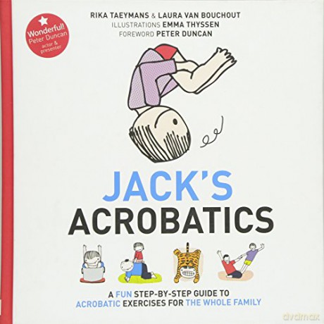 Jack's Acrobatics: A Fun Step-by-Step Guide to Acrobatic Exercises for the Whole Family - Laura Van Bouchout [KSIĄŻKA]