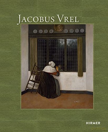 Jacobus Vrel: Looking for Clues of an Enigmatic Painter - Cécile Tainturier [KSIĄŻKA]