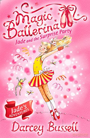 Jade and the Surprise Party: Book 20 (Magic Ballerina) - Darcey Bussell [KSIĄŻKA]