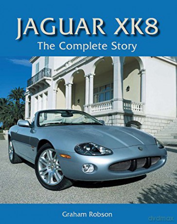 Jaguar XK8: The Complete Story - Graham Robson [KSIĄŻKA]