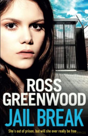Jail Break: A shocking, page-turning prison thriller from Ross Greenwood - Ross Greenwood [KSIĄŻKA]