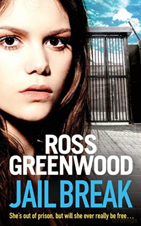 Jail Break: A shocking, page-turning prison thriller from Ross Greenwood - Ross Greenwood [KSIĄŻKA]