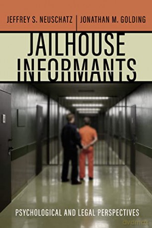 Jailhouse Informants: Psychological and Legal Perspectives (Psychology and Crime) - Jonathan M. Golding [KSIĄŻKA]