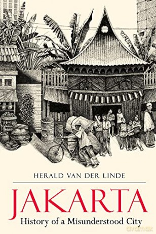 Jakarta: History of a Misunderstood City - Herald van der Linde [KSIĄŻKA]