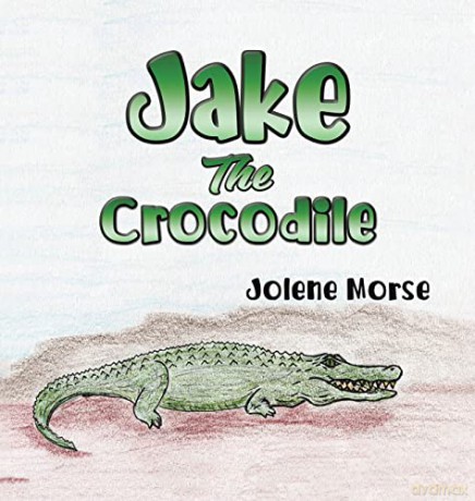 Jake the Crocodile - Jolene Morse [KSIĄŻKA]