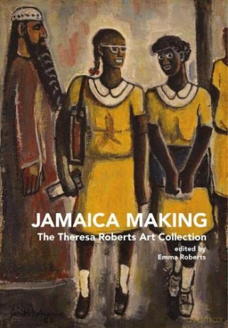 Jamaica Making: The Theresa Roberts Art Collection - Emma Roberts [KSIĄŻKA]