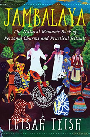 Jambalaya: The Natural Woman's Book of Personal Charms and Practical Rituals - Luisah Teish [KSIĄŻKA]