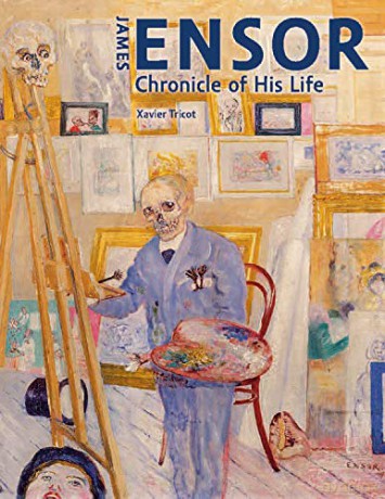 James Ensor: Chronicle of His Life, 1860-1949 - Xavier Tricot [KSIĄŻKA]