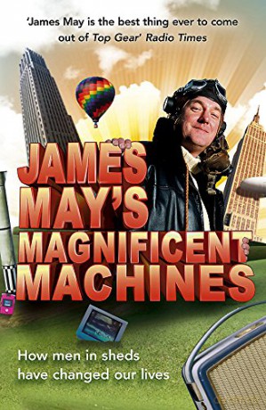 James May's Magnificent Machines: How Men in Sheds Have Changed Our Lives - Phil Dolling [KSIĄŻKA]