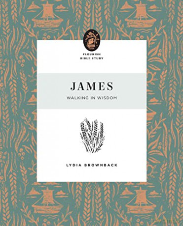 James: Walking in Wisdom (Flourish Bible Study) - Lydia Brownback [KSIĄŻKA]