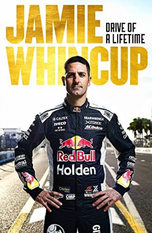 Jamie Whincup: Drive of a Lifetime - Jamie Whincup [KSIĄŻKA]