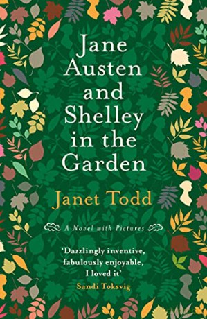 Jane Austen and Shelley in the Garden: A Novel with Pictures - Janet Todd [KSIĄŻKA]