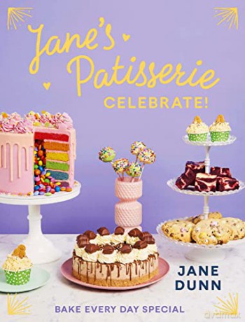 Jane's Patisserie Celebrate!: Bake every day special. THE NO.1 SUNDAY TIMES BESTSELLER - Jane Dunn [KSIĄŻKA]