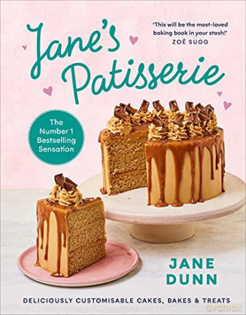 Jane's Patisserie: Deliciously customisable cakes, bakes and treats. THE NO.1 SUNDAY TIMES BESTSELLER - Jane Dunn [KSIĄŻKA]