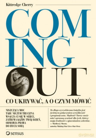 Coming out Co ukrywać, a o czym mówić [KSIĄŻKA]