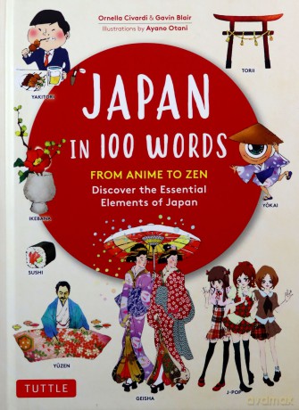 Japan in 100 Words: From Anime to Zen: Discover the Essential Elements of Japan - Ornella Civardi [KOMIKS]